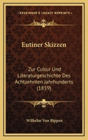 Eutiner Skizzen: Zur Cultur Und Literaturgeschichte Des Achtzehnten Jahrhunderts (1859) 116116944X Book Cover