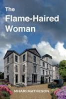 The Flame-Haired Woman 0993488625 Book Cover