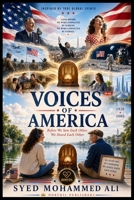 Voices Of America: The Stories, Values, Dreams and Defining Moments That Shaped the United States and Inspired the World B0H4ZV6P12 Book Cover