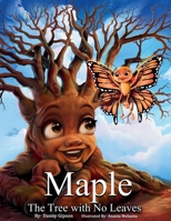 Maple The Tree with No Leaves B0G634SZSB Book Cover