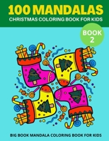 100 Mandalas Christmas Coloring Book for Kids Book 2: Big Book Mandala Coloring Book for Kids B08PJPR2F7 Book Cover