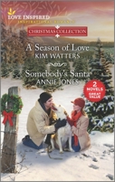 A Season of Love / Somebody's Santa 1335284966 Book Cover