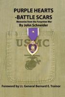 Purple Hearts - Battle Scars: Memories from the Forgotten War 141968972X Book Cover