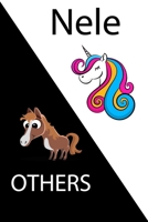 Nele VS OTHERS ( unicorn ): Personal Name unicorn notebook - Cute Notebook for Girls With Unicorn, Thoughtful Cool Present for Nele ( Nele notebook): Unicorn Personalized Notebooks For Girls And Women 1654329673 Book Cover