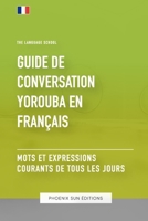 Guide de conversation Yorouba vers Franc¸ais - Mots et expressions courants de tous les jours (French Edition) B0CGCG85RX Book Cover