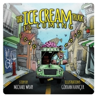 The Ice Cream Truck is Coming 6254092603 Book Cover