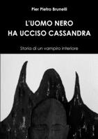 L'UOMO NERO HA UCCISO CASSANDRA - Storia di un vampiro interiore 1326342932 Book Cover