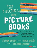Text Structures From Picture Books, Grades K-8: Lessons to Ease Students Into Text Analysis, Reading Response, and Writing With Craft 1071920863 Book Cover