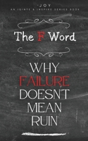 The F Word: Why Failure Doesn't Mean Ruin B0BW2G6FVC Book Cover