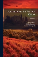 Scritti Vari Di Pietro Verri, Volume 1 1143710770 Book Cover