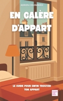 En Galère d'Appart ? Le guide pour (enfin) trouver ton appart (French Edition) B0FKLTD6G1 Book Cover