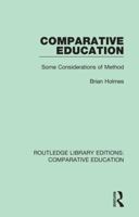 Comparative Education: Some Considerations of Method 1138544051 Book Cover