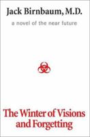 The Winter of Visions and Forgetting: A Novel of the Near Future 059526011X Book Cover