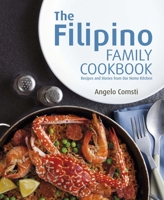 The Filipino Family Cookbook: A Treasury of Heirloom Recipes and Heartfelt Stories 9814561428 Book Cover