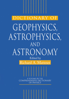 Dictionary of Geophysics, Astrophysics, and Astronomy (Comprehensive Dictionary of Physics) 0367455277 Book Cover