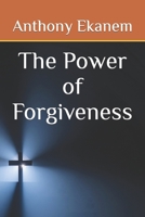 The Power of Forgiveness 1685093078 Book Cover