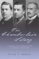 The Chamberlain Litany: Letters Within a Governing Family from Empire to Appeasement 1906598630 Book Cover