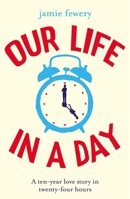 Our Life in a Day 1409178161 Book Cover
