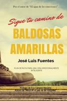 Sigue Tu Camino de Baldosas Amarillas: Plan de Ruta Para Una Vida Emocionalmente Intelignete 1502521342 Book Cover