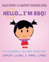 BBQ's Sticky & Sketchy Coloring Book: Hello... I'm BBQ!: (A Colorable Picture Story) 1544021712 Book Cover