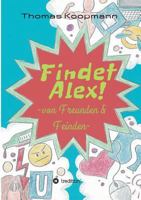 Findet Alex! 3743947447 Book Cover
