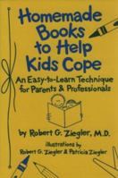 Homemade Books to Help Kids Cope: An Easy-To-Learn Technique for Parents and Professionals 0945354509 Book Cover
