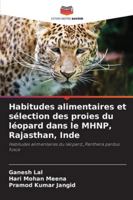Habitudes alimentaires et sélection des proies du léopard dans le MHNP, Rajasthan, Inde: Habitudes alimentaires du léopard_Panthera pardus fusca (French Edition) 3330848731 Book Cover