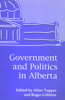 Government and Politics in Alberta 0888642431 Book Cover
