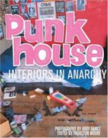 Punk House: Interiors In Anarchy 0810993317 Book Cover