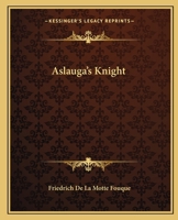 Aslauga’s Ritter 8027317711 Book Cover
