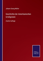 Geschichte der Amerikanischen Urreligionen: Zweite Auflage 375252698X Book Cover