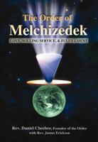 The Order of Melchizedek: Love, Willing Service, & Fulfillment 1844095029 Book Cover