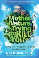 Mother Nature is Trying to Kill You 1476707553 Book Cover
