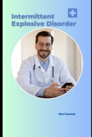 Intermittent Explosive Disorder B0C2SRHDXP Book Cover