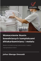 Wzmocnienie tkanin bawelnianych kompleksami ditiokarbaminianu i metalu (Polish Edition) 6209954146 Book Cover