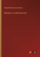 Marcela, o, A cuál de los tres? 3368042475 Book Cover