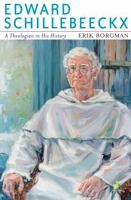 Edward Schillebeeckx: A Theologian In His History: Volume I: A Catholic Theology Of Culture (1914 1965) 0826474276 Book Cover