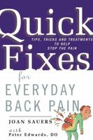 Quick Fixes for Everyday Back Pain: Tips, Tricks and Treatments to Help Stop the Pain 156924412X Book Cover