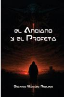El Anciano y El Profeta B0FM8NB3ZT Book Cover