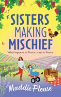 Sisters Making Mischief 1804837393 Book Cover