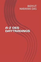 A-Z DES DAYTRADINGS (A–Z DER AKTIENMARKTANALYSE) (German Edition) B0F6XZ4Z69 Book Cover
