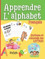 Apprendre l'Alphabet: livre d'écriture et coloriage pour enfants 3 ans et plus B08P2CTYF1 Book Cover