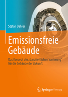 Emissionsfreie Gebaude: Das Konzept Der -Ganzheitlichen Sanierung- Fur Die Gebaude Der Zukunft 3658160551 Book Cover