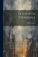 Le Società Criminali (Italian Edition) 1022515721 Book Cover