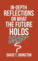 In-depth Reflections On What The Future Holds 164895961X Book Cover