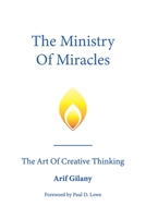 The Ministry Of Miracles: The Art Of Creative Thinking 1782229361 Book Cover