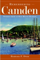 Rembering Camden: Stories from an Old Maine Harbor 1596293217 Book Cover