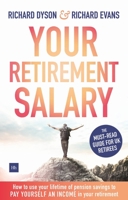 Your Retirement Salary: How to use your lifetime of pension savings to pay yourself an income in your retirement 0857195670 Book Cover