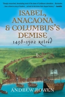 Isabel, Anacaona & Columbus's Demise: 1498-1502 Retold 0999196170 Book Cover