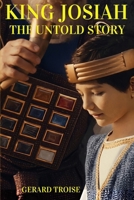 King Josiah The Untold Story B0CRRGJ4KV Book Cover